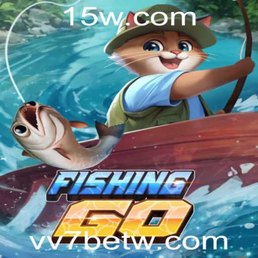 Explorando o Mundo de FishingGO e o Fenômeno VV7bet