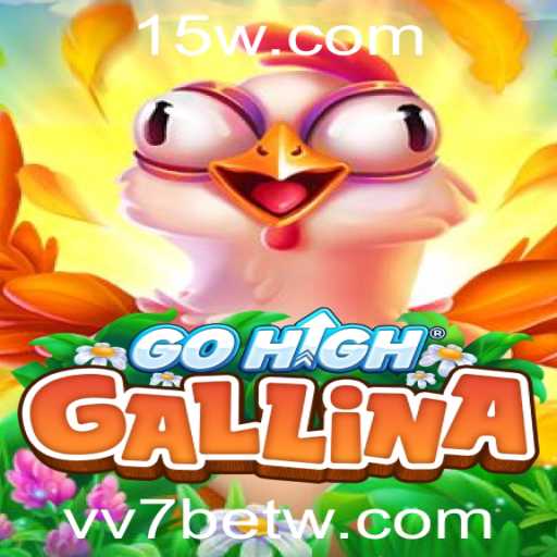 GoHighGallina: Descubra a Emoção do Novo Jogo com VV7bet
