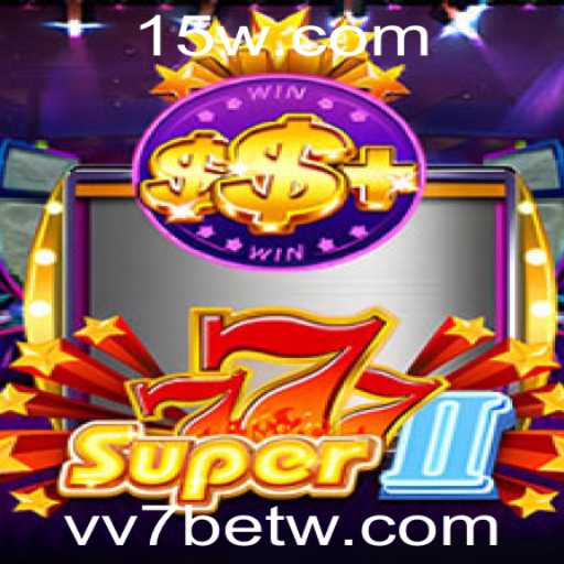 Descubra o Fascinante Mundo de Super777II com VV7bet